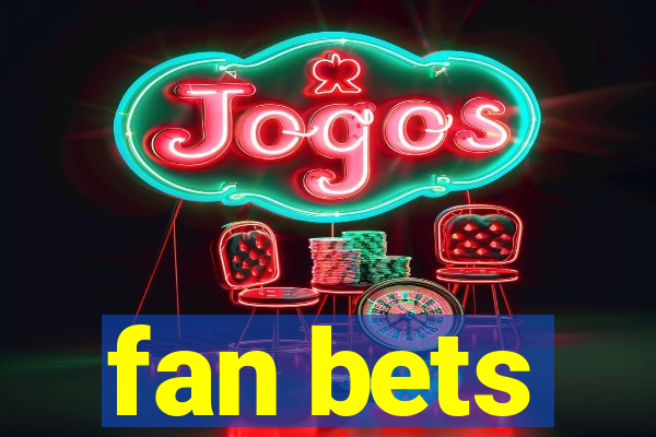 fan bets